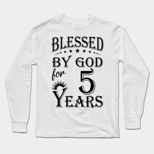 Blessed By God For 5 Years Long Sleeve T-Shirt